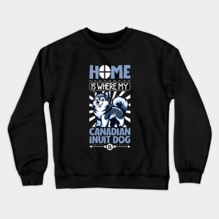 Home is with my Canadian Eskimo Dog Crewneck Sweatshirt